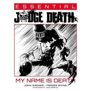 Essential Judge Death: My Name Is Death -- John Wagner